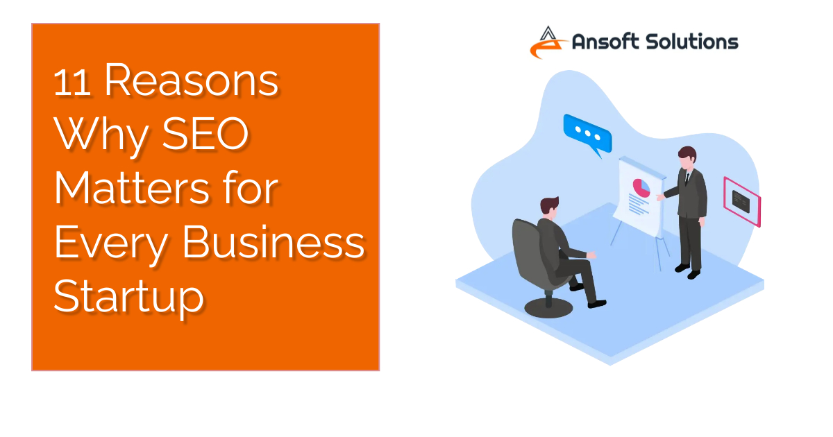 11 Reasons Why SEO Matters for Every Business Startup