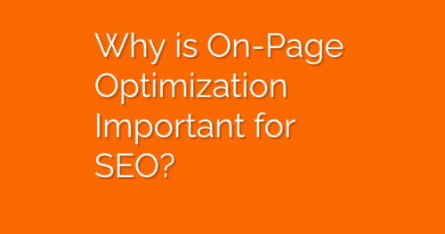 Why is On-Page Optimization Important for SEO?